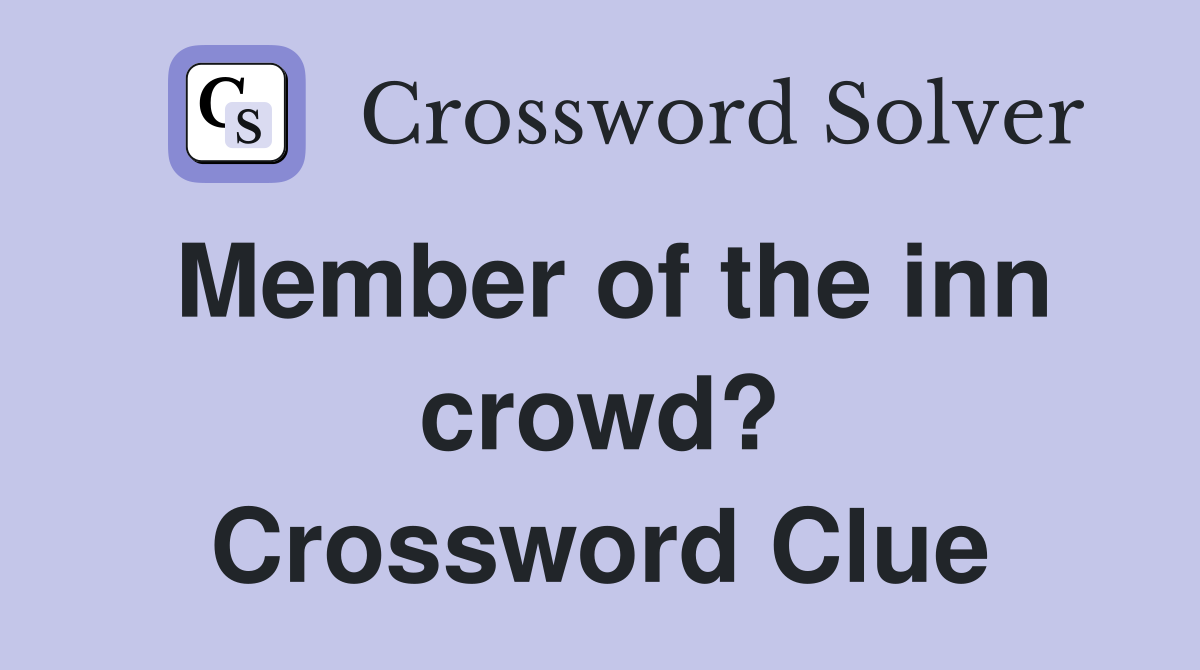 Member of the inn crowd? Crossword Clue