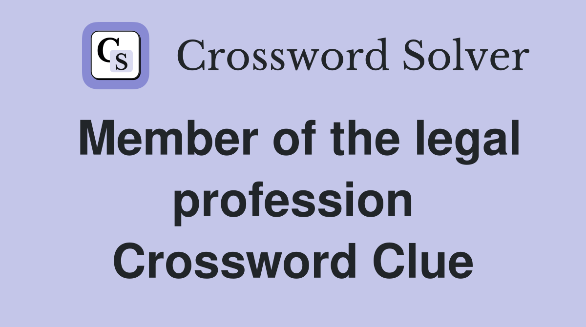 Member of the legal profession Crossword Clue