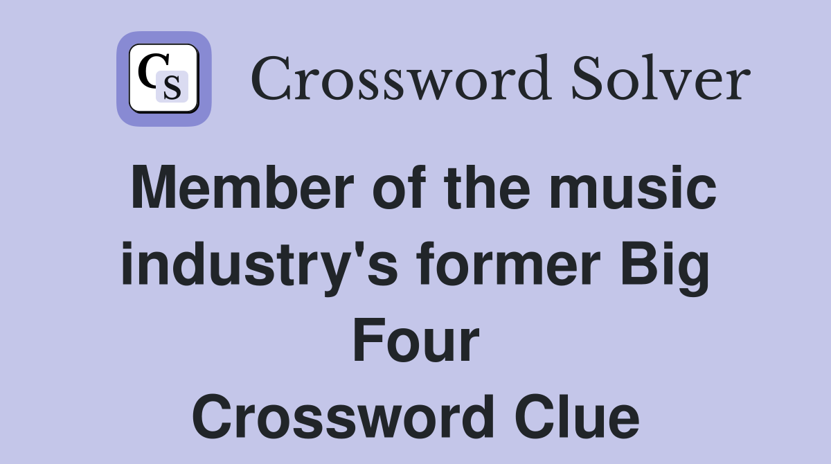 Member of the music industry's former Big Four Crossword Clue