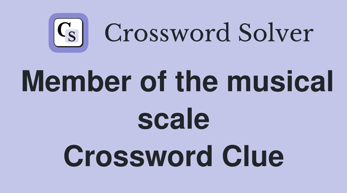 Member of the musical scale Crossword Clue