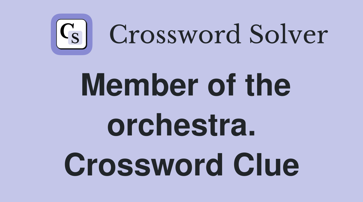 Member of the orchestra. Crossword Clue