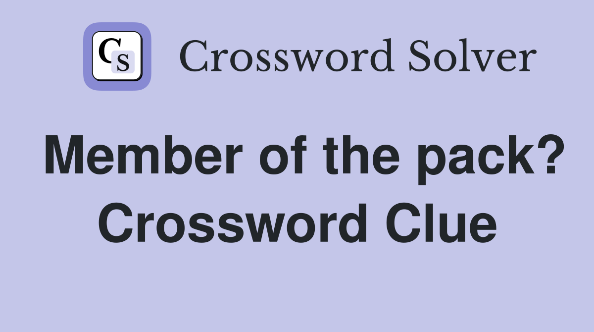 Member of the pack? Crossword Clue