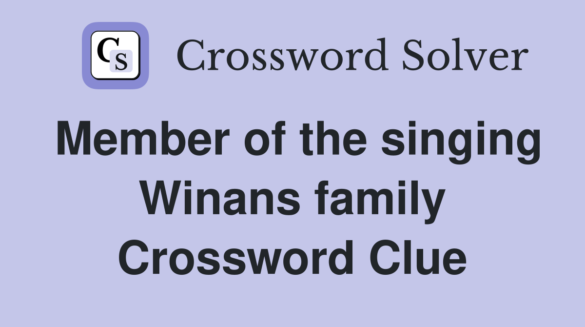Member of the singing Winans family Crossword Clue