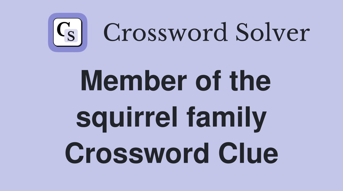 Member of the squirrel family Crossword Clue