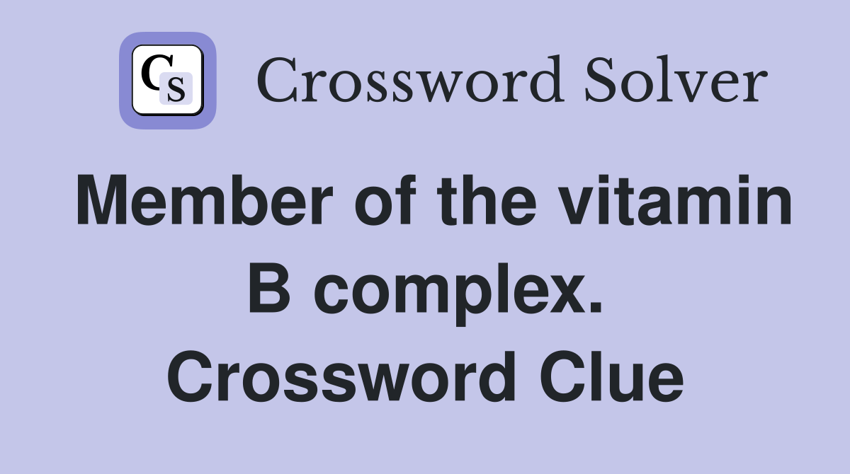 Member of the vitamin B complex. Crossword Clue
