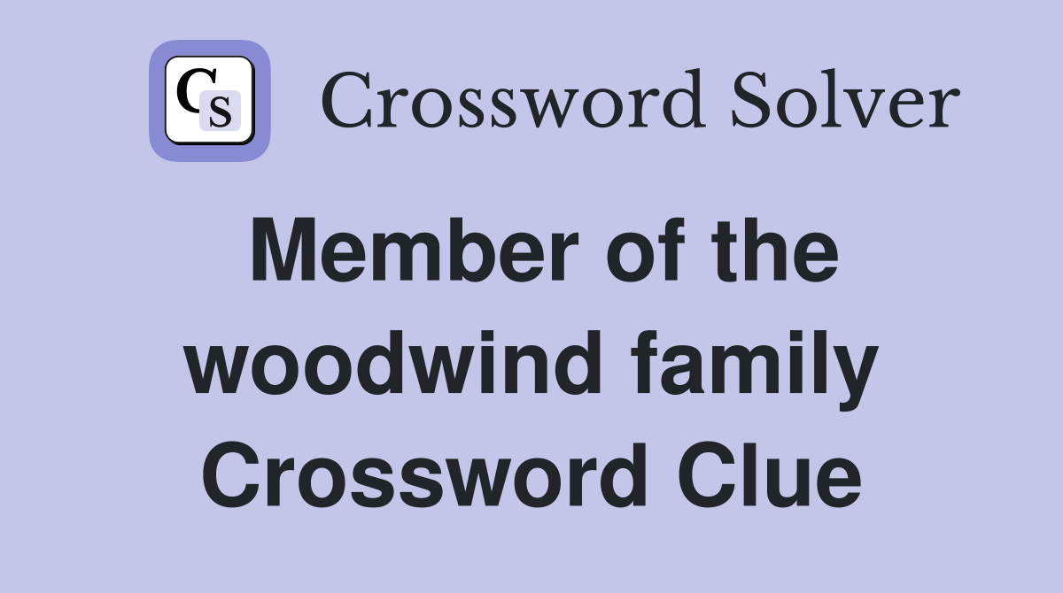 Member of the woodwind family Crossword Clue
