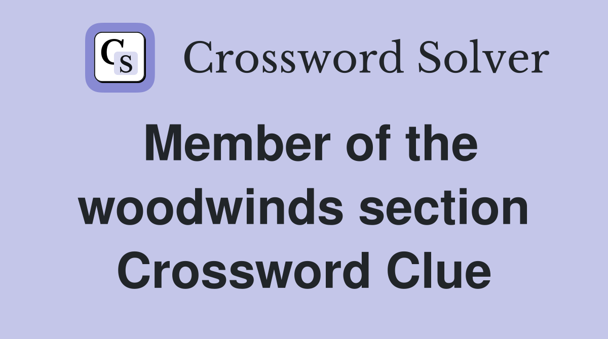 Member of the woodwinds section Crossword Clue