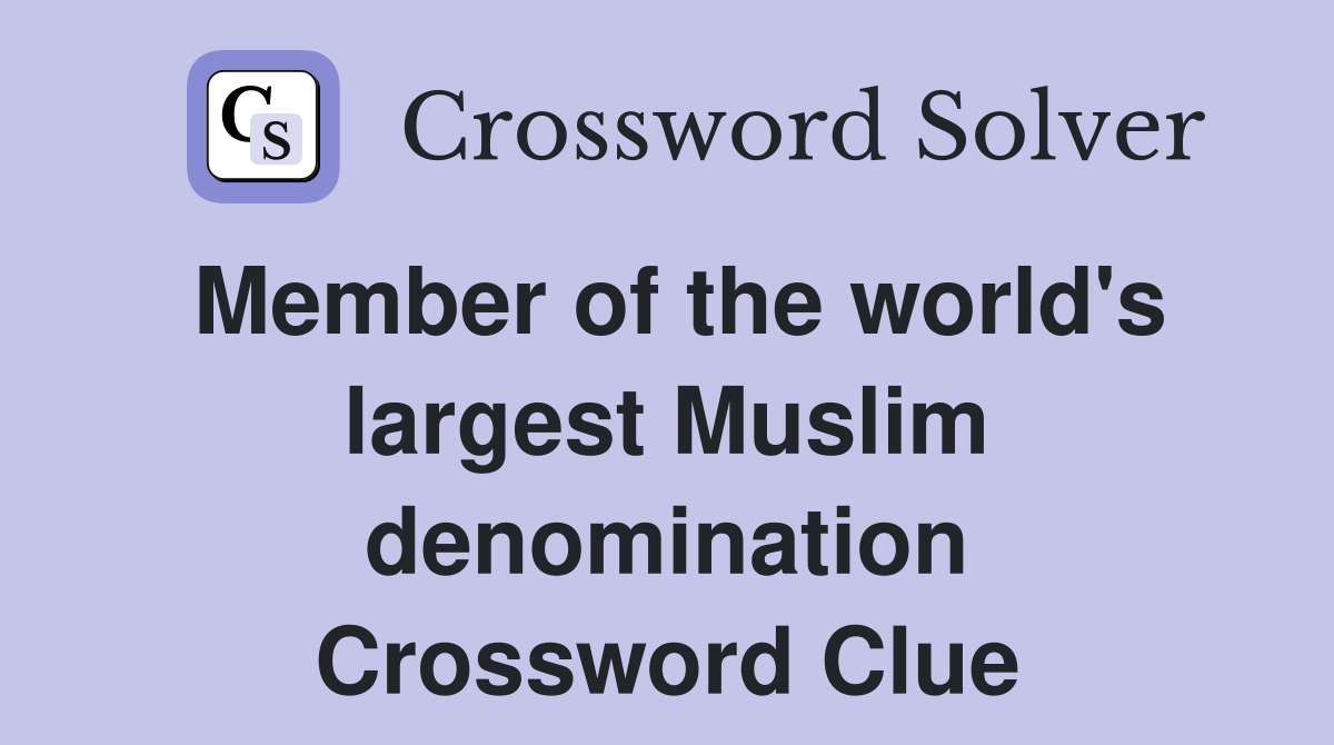 Member of the world's largest Muslim denomination Crossword Clue