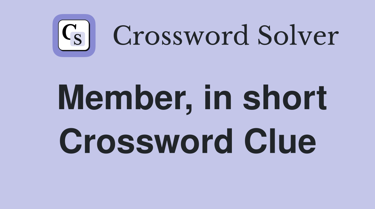 Member, in short Crossword Clue