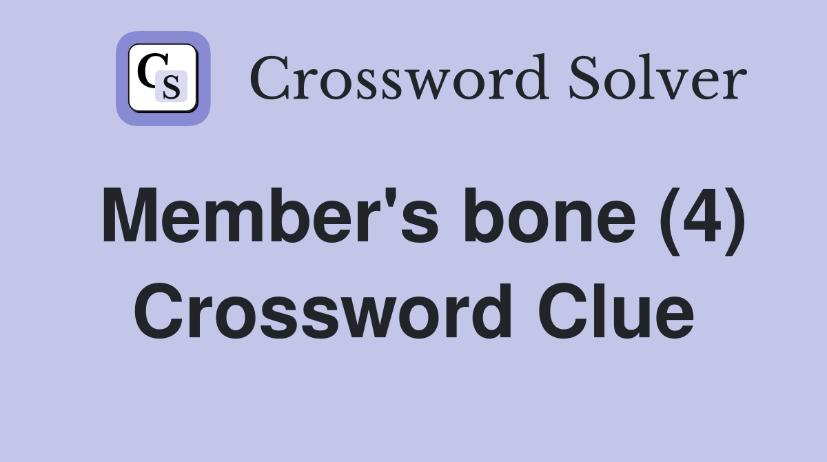 Member's bone (4) Crossword Clue