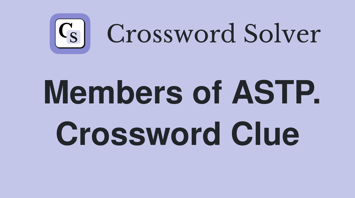Members of ASTP. Crossword Clue