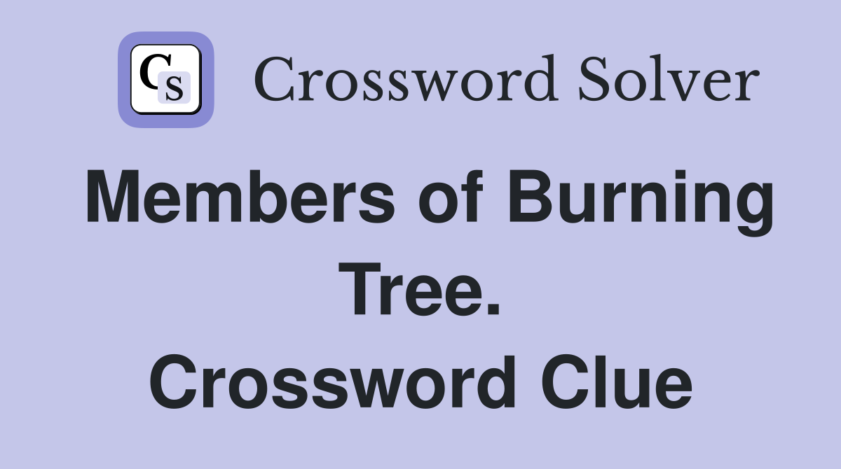 Members of Burning Tree. Crossword Clue