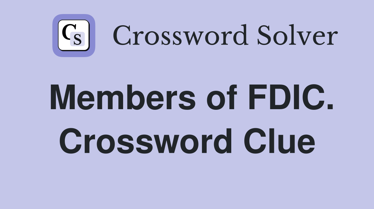 Members of FDIC. Crossword Clue