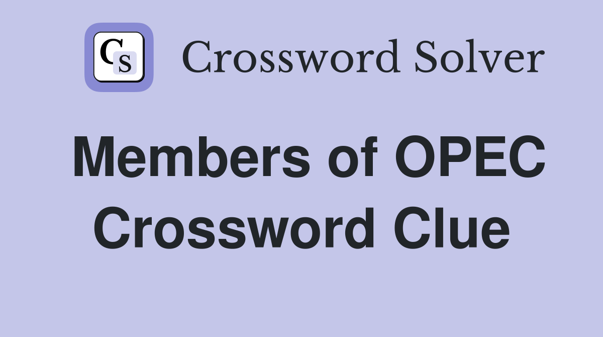 Members of OPEC Crossword Clue