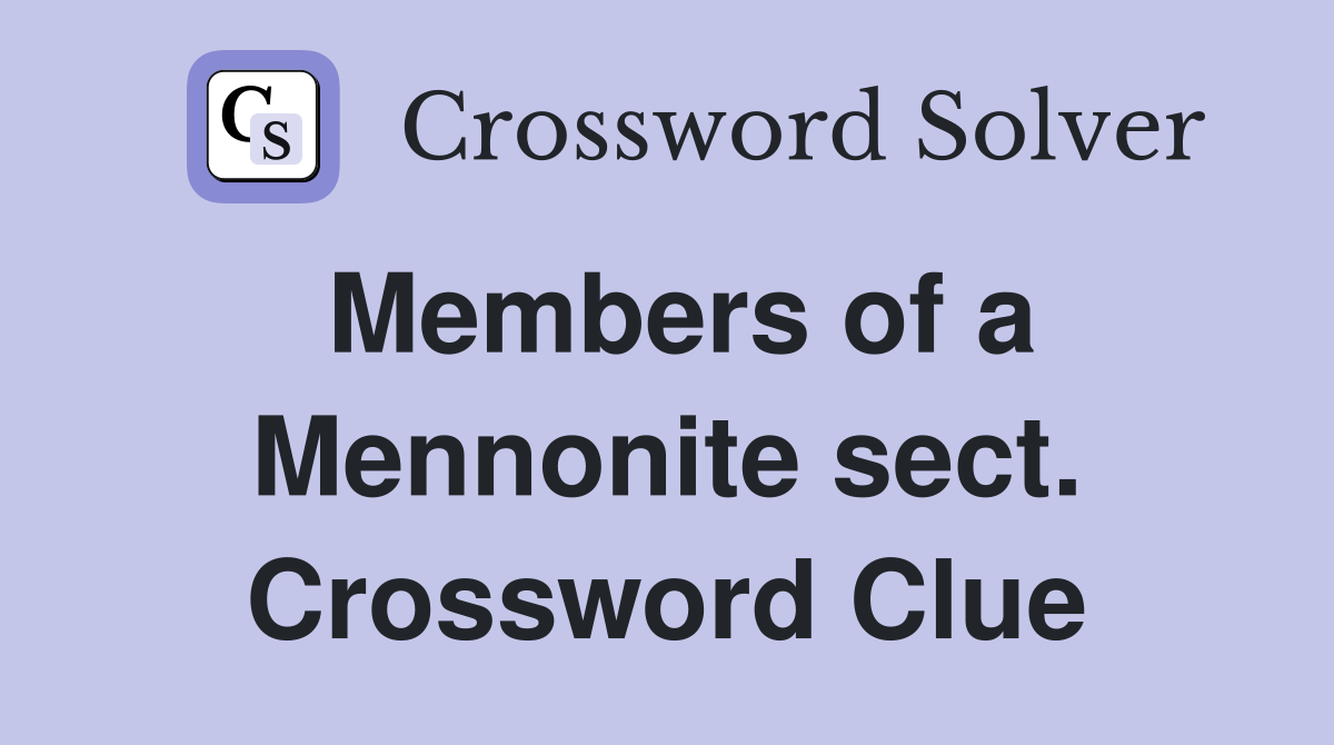 Members of a Mennonite sect. Crossword Clue