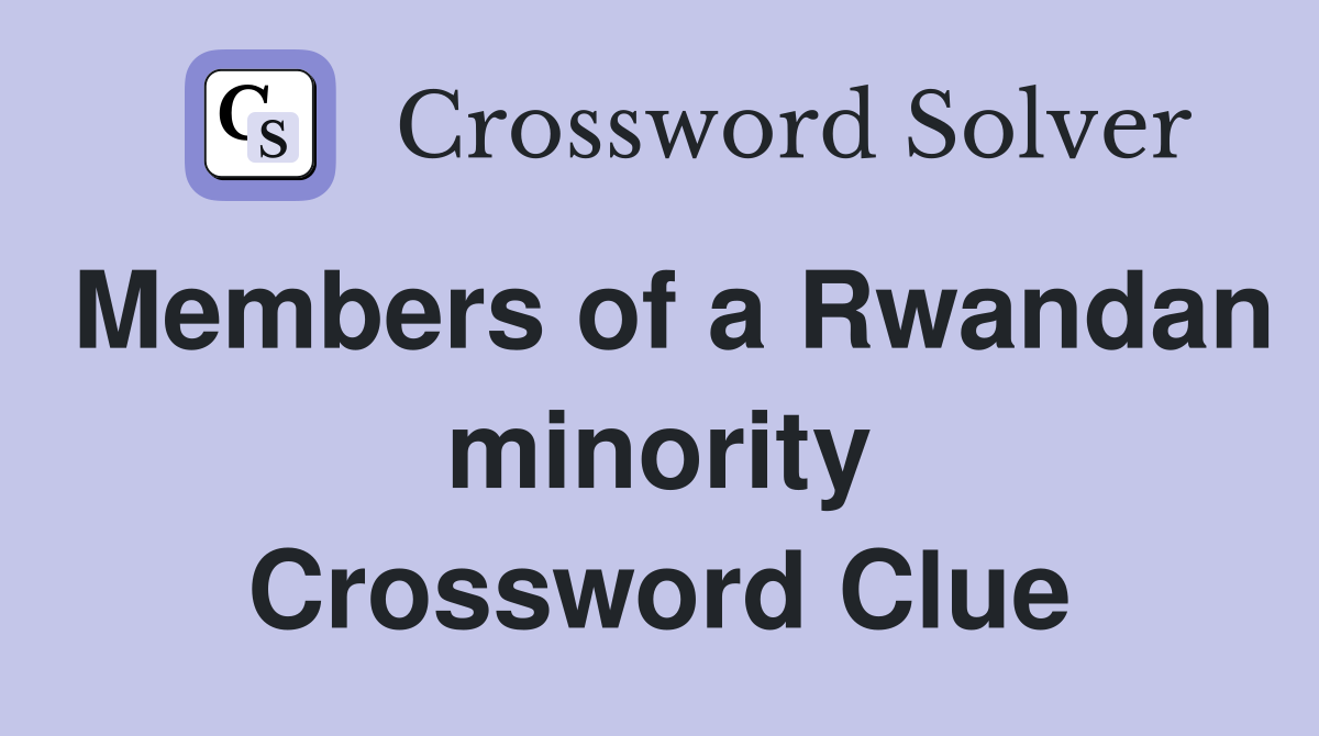 Members of a Rwandan minority Crossword Clue
