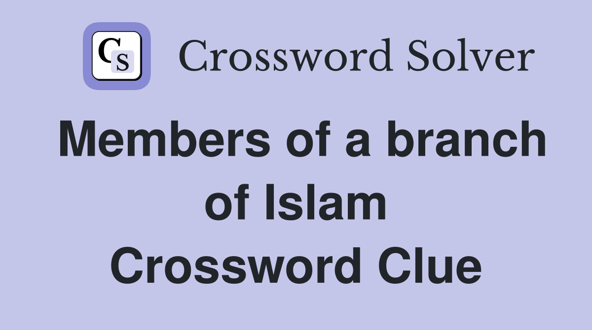 Members of a branch of Islam Crossword Clue