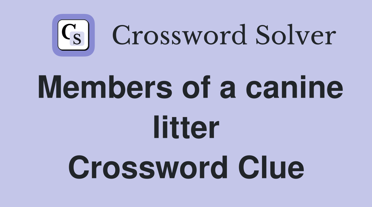 Members of a canine litter Crossword Clue