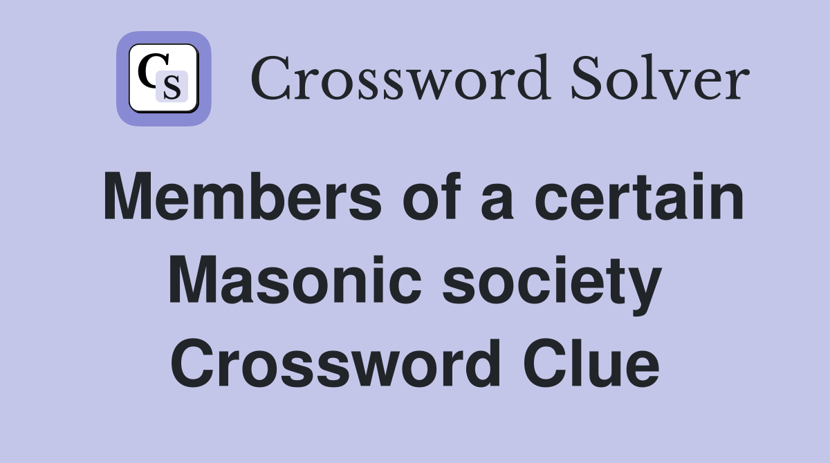 Members of a certain Masonic society Crossword Clue