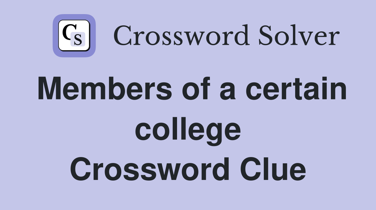 Members of a certain college Crossword Clue