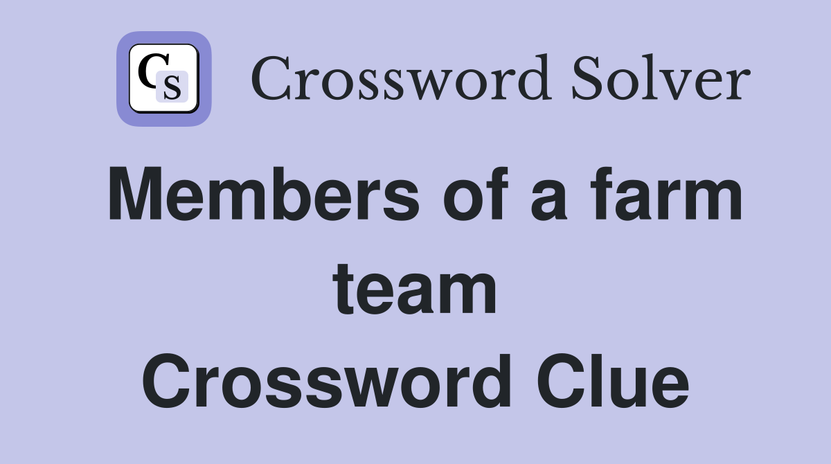 Members of a farm team Crossword Clue
