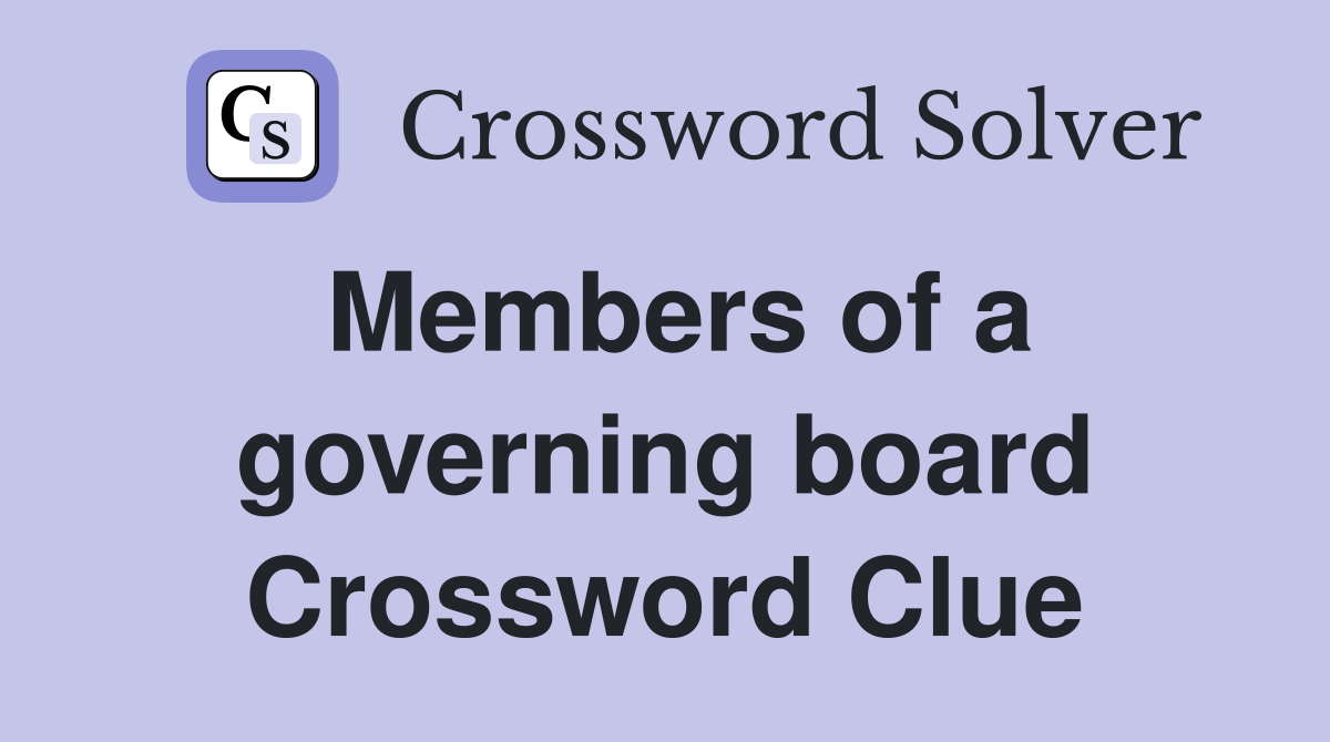 Members of a governing board Crossword Clue