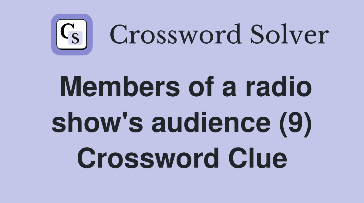 Members of a radio show's audience (9) Crossword Clue