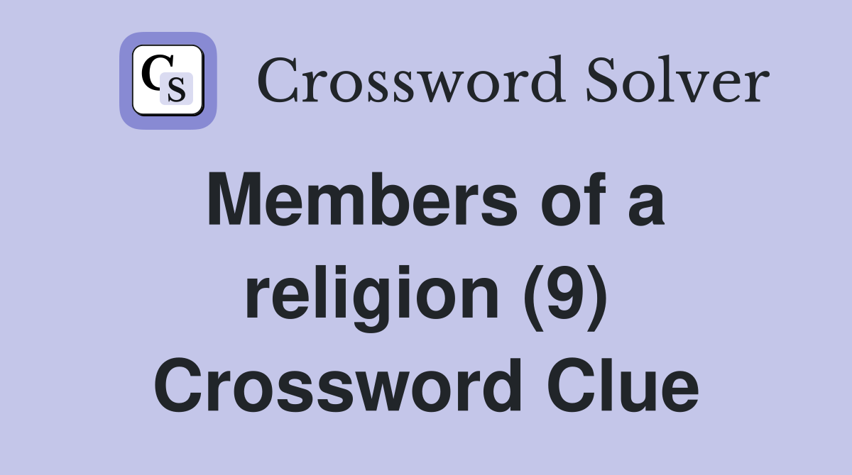 Members of a religion (9) Crossword Clue