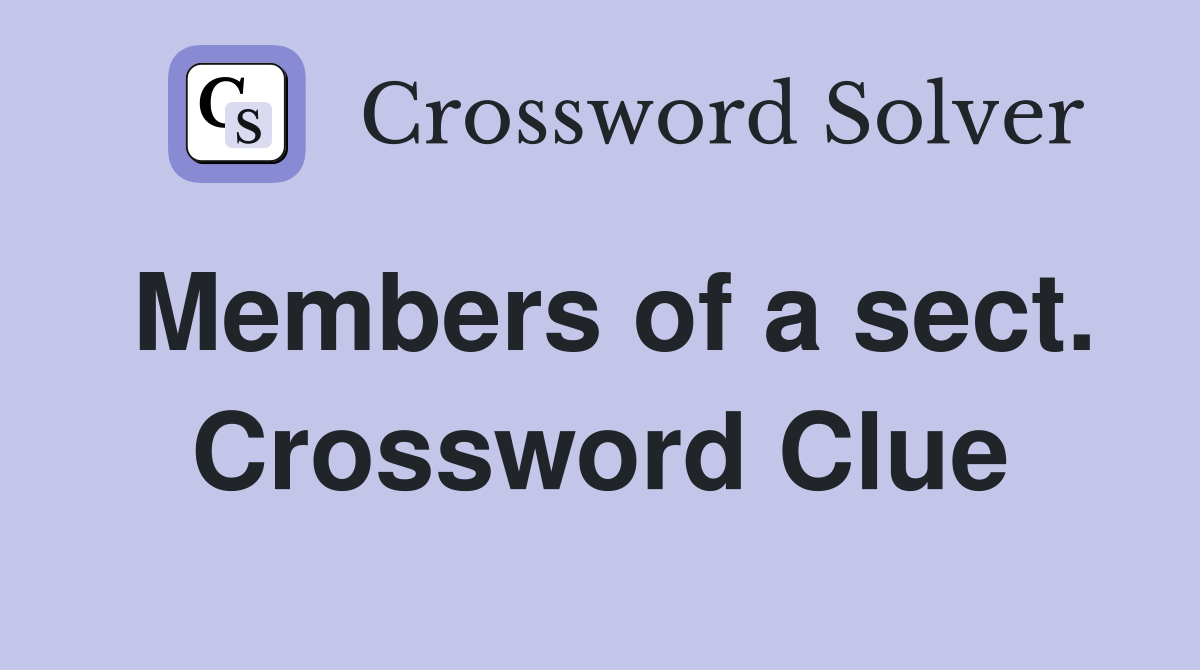 Members of a sect. Crossword Clue