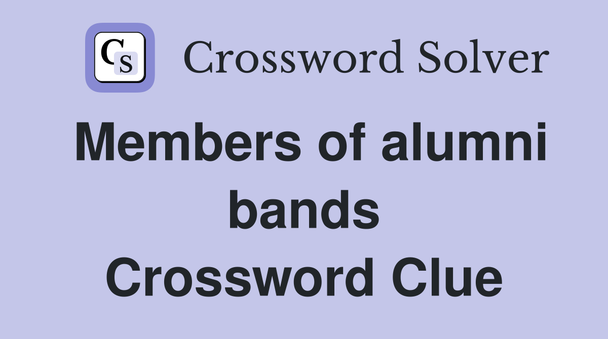 Members of alumni bands Crossword Clue