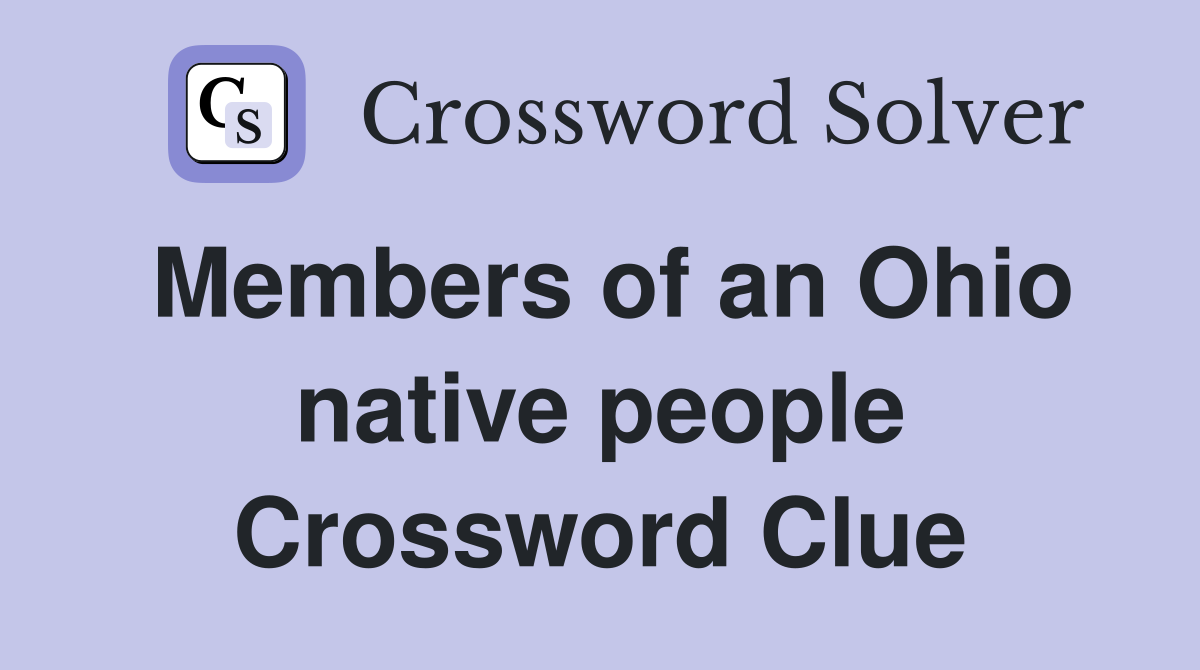 Members of an Ohio native people Crossword Clue