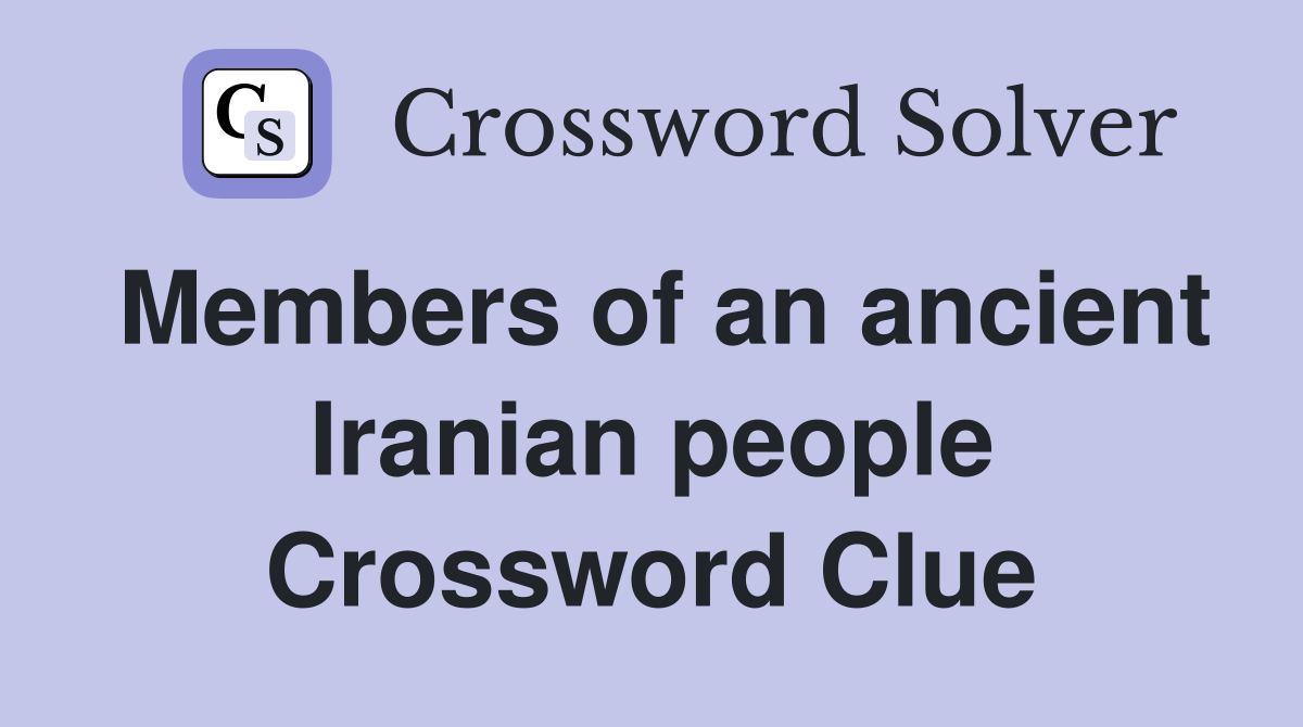 Members of an ancient Iranian people Crossword Clue