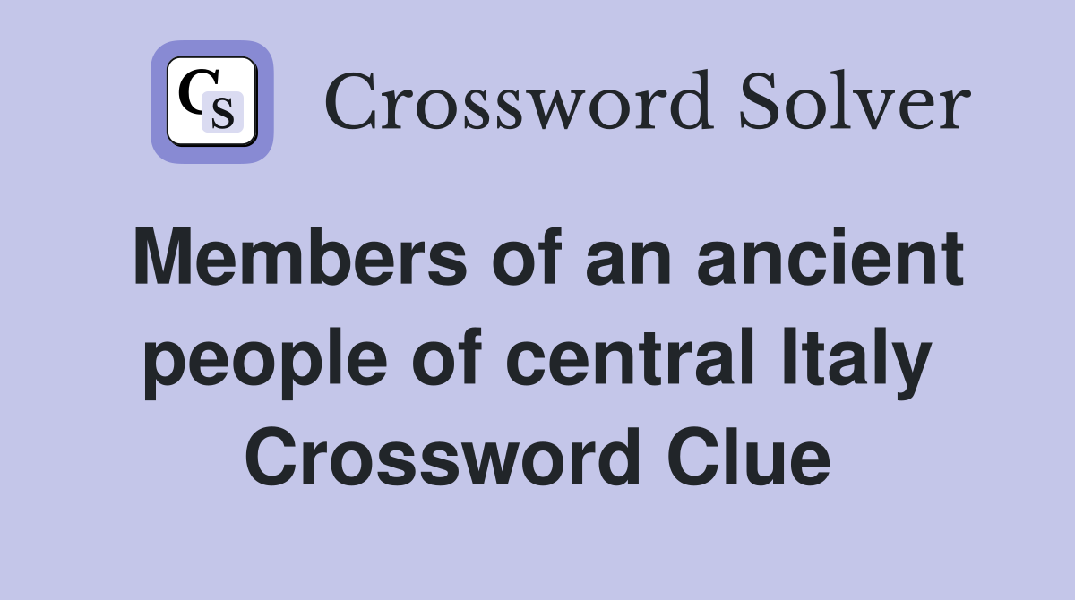 Members of an ancient people of central Italy Crossword Clue