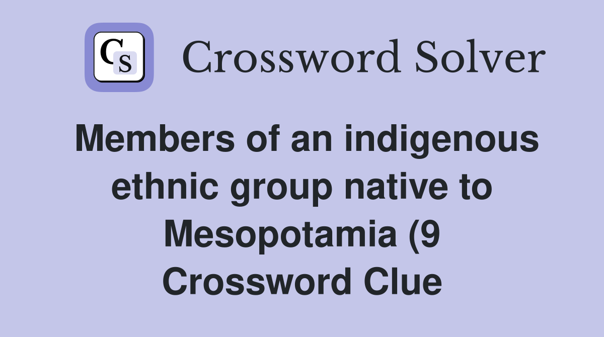 Members of an indigenous ethnic group native to Mesopotamia (9 Members of an indigenous ethnic group native to Mesopotamia (9