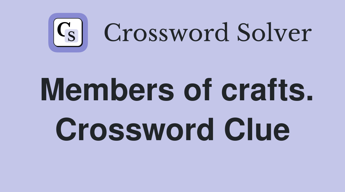 Members of crafts. Crossword Clue