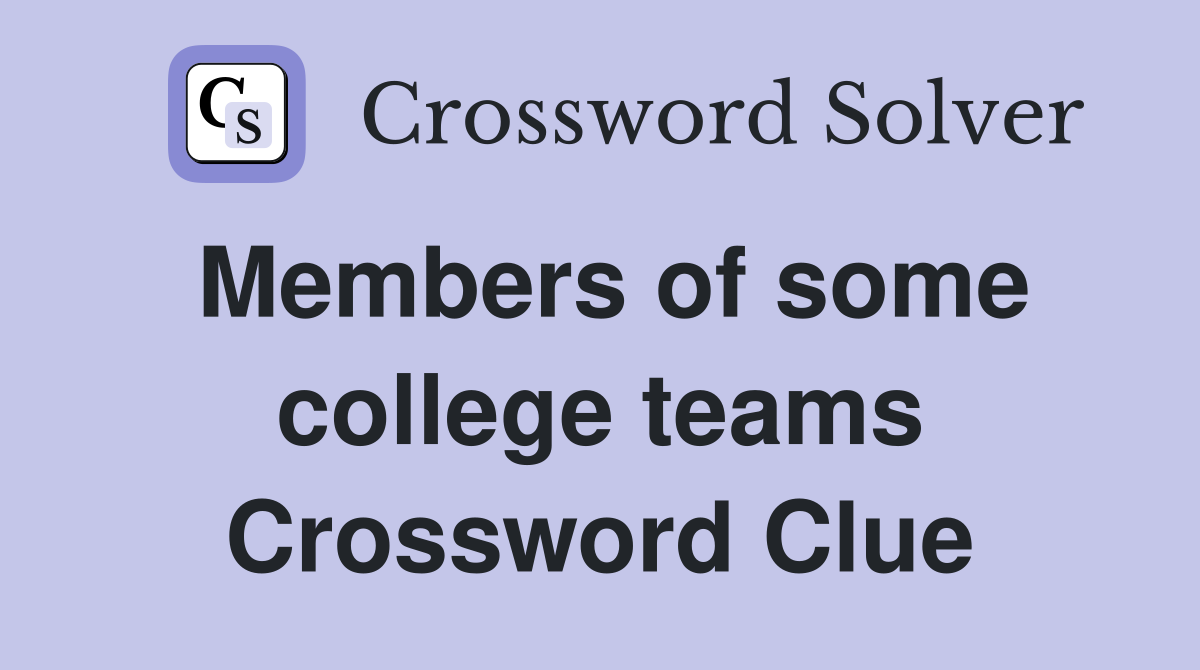Members of some college teams Crossword Clue