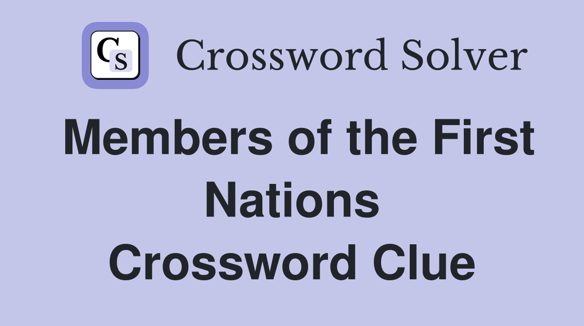 Members of the First Nations Crossword Clue