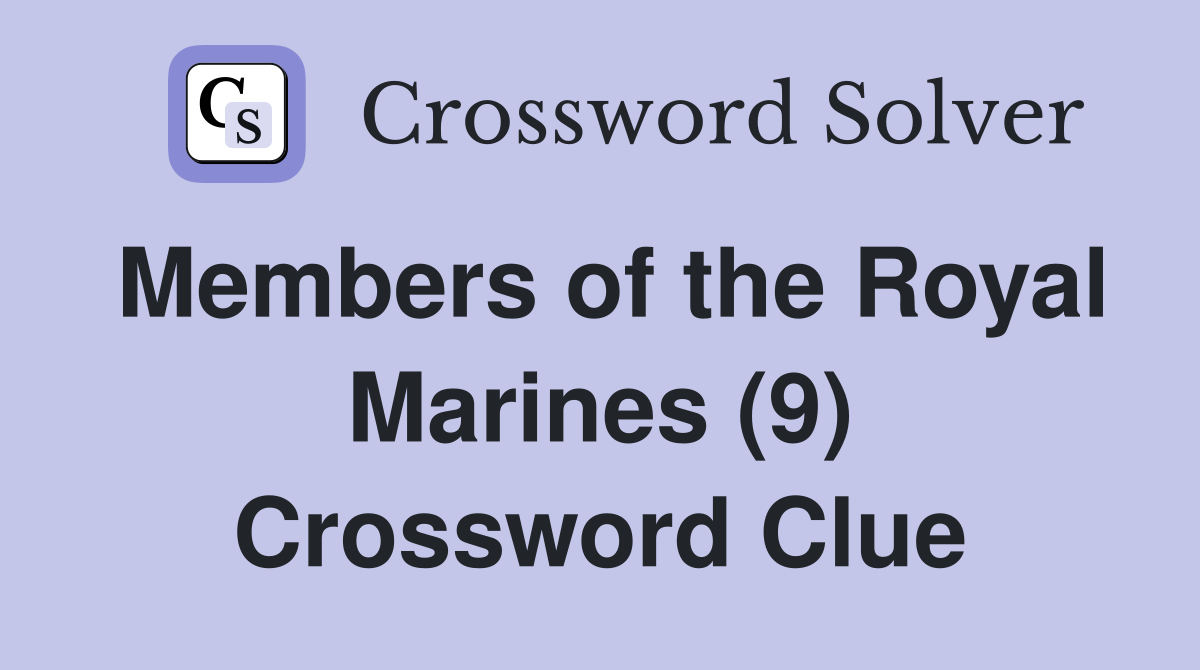 Members of the Royal Marines (9) Crossword Clue