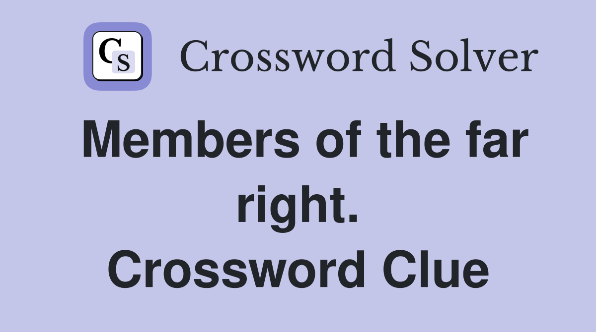 Members of the far right. Crossword Clue