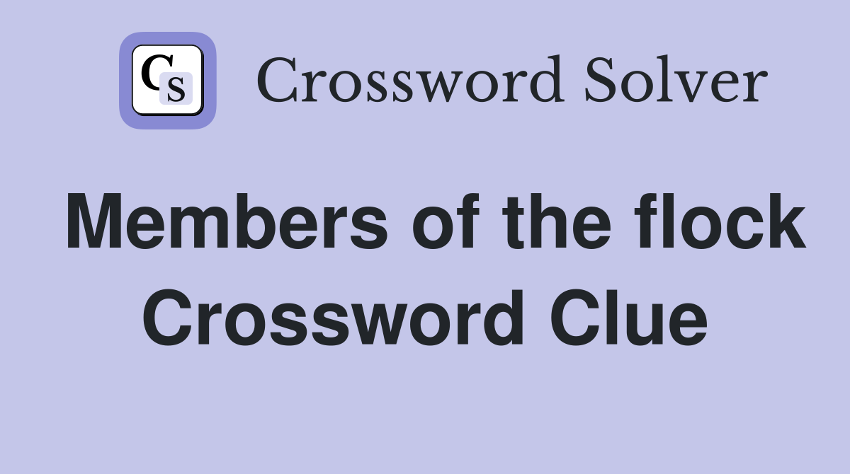 Members of the flock Crossword Clue