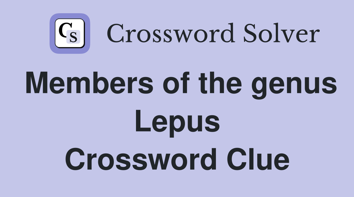 Members of the genus Lepus Crossword Clue