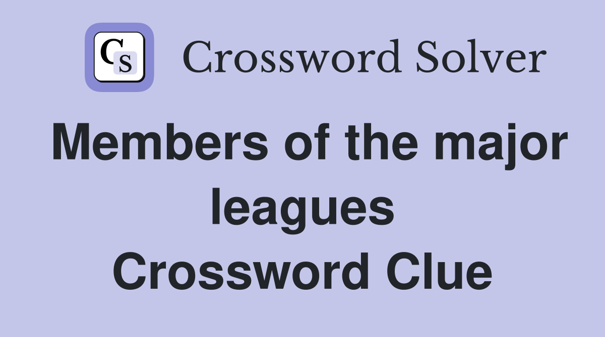 Members of the major leagues Crossword Clue