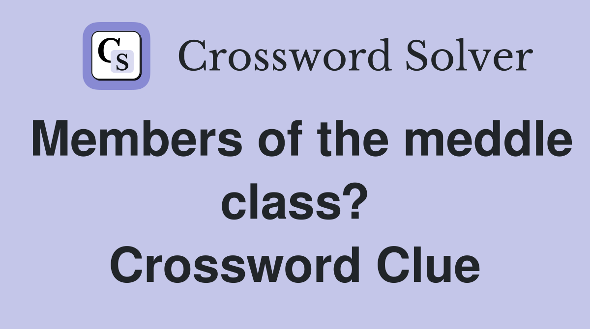 Members of the meddle class? Crossword Clue