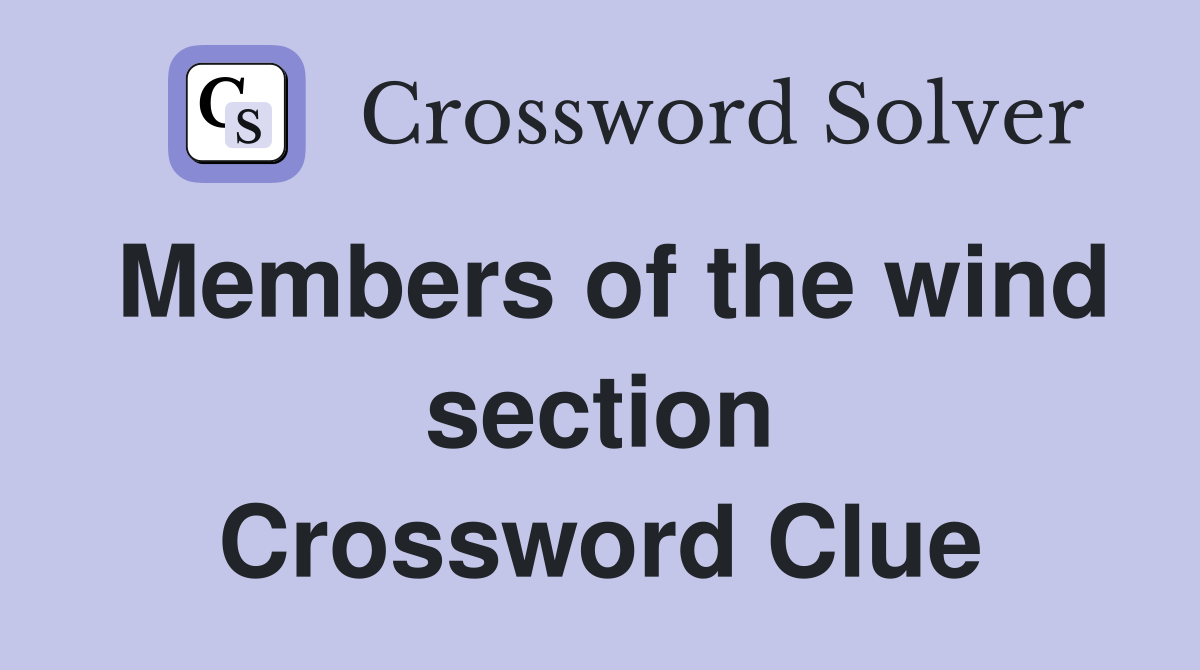 Members of the wind section Crossword Clue