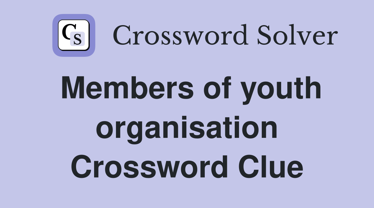Members of youth organisation Crossword Clue