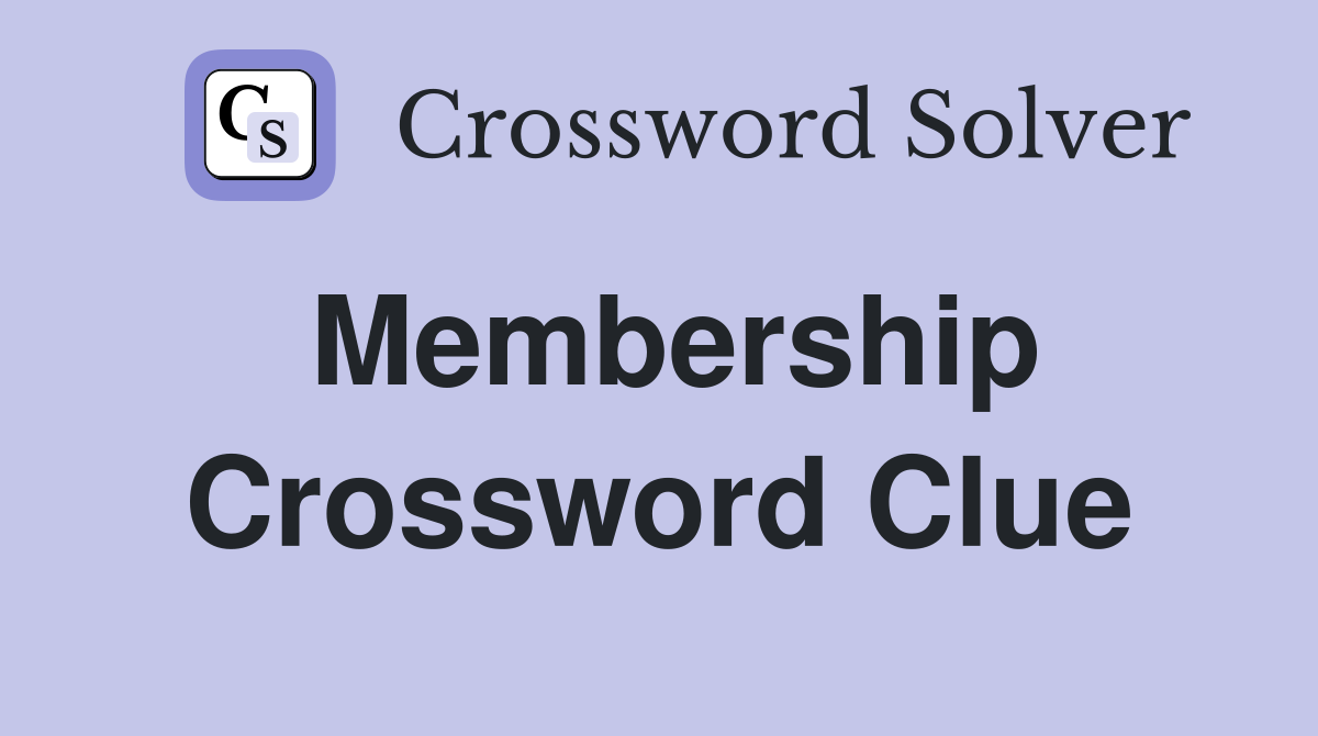 Membership Crossword Clue