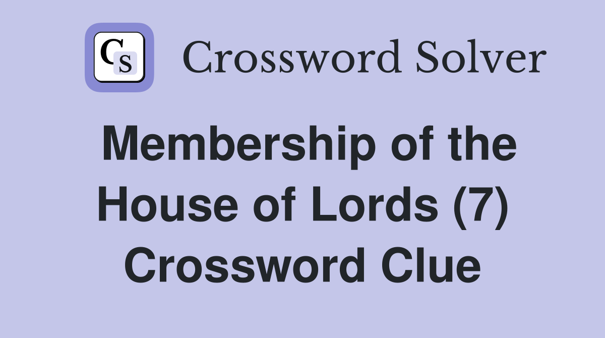 Membership of the House of Lords (7) Crossword Clue