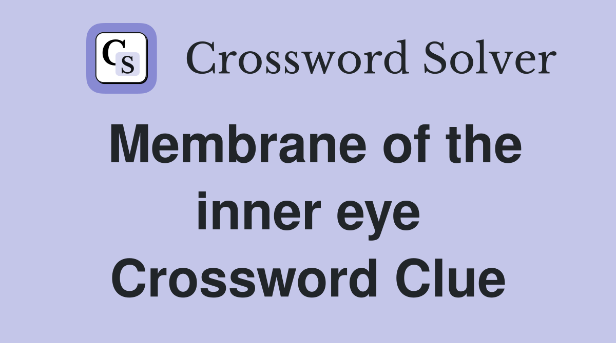 Membrane of the inner eye Crossword Clue