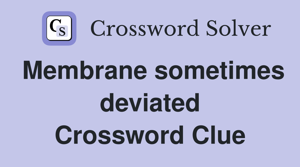 Membrane sometimes deviated Crossword Clue