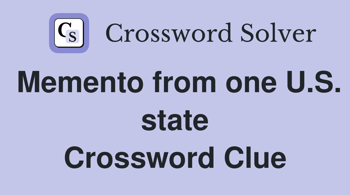 Memento from one U.S. state Crossword Clue
